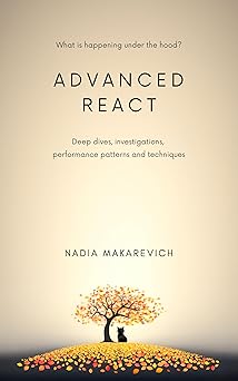 Advanced React: Deep dives, investigations, performance patterns and techniques